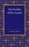 Laurence E. Browne, Browne Laurence E. - Parables of the Gospels in the Light of Modern Criticism