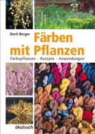 Doris Berger, Dorit Berger - Färben mit Pflanzen