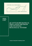 Dominiqu Bicout, Dominique Bicout, FIELD, Field, Martin Field - Quantum Mechanical Simulation Methods for Studying Biological Systems