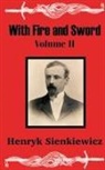 Henryk Sienkiewicz, Henryk K. Sienkiewicz - With fire and sword