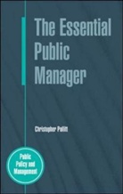 Christopher Pollitt, Christopher C. Pollitt - The Essential Public Manager
