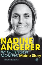 Nadin Angerer, Nadine Angerer, Kathrin Steinbichler - Nadine Angerer - Im richtigen Moment
