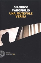 Gianrico Carofiglio - Una mutevole verità