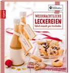 Anne Iburg, Anna Postel - Die kreative Manufaktur - Weihnachtliche Leckereien