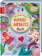 Ina Andresen, Franzisk Heidenreich, Franziska Heidenreich - Das große Kinder-Handarbeitsbuch