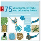 Elise Mann, Laur Williams, Laura Williams, Laure Williams - 75 chinesische, keltische und dekorative Knoten