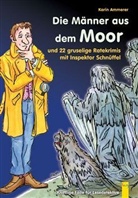Karin Ammerer, Regina Mischeff - Die Männer aus dem Moor