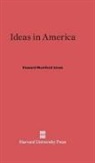Howard Mumford Jones - Ideas in America