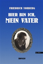 David Axmann, Friedrich Torberg - Hier bin ich, mein Vater