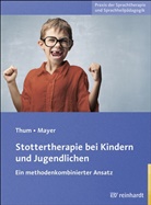 Ingeborg Mayer, Geor Thum, Georg Thum - Stottertherapie bei Kindern und Jugendlichen, m. CD-ROM