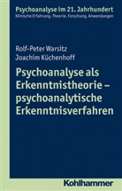 Joachi Küchenhoff, Joachim Küchenhoff, Rolf-Pete Warsitz, Rolf-Peter Warsitz, Cord Benecke, Lill Gast... - Psychoanalyse als Erkenntnistheorie - psychoanalytische Erkenntnisverfahren