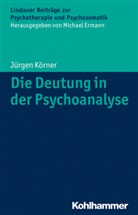 Jürgen Körner, Michae Ermann, Michael Ermann - Die Deutung in der Psychoanalyse