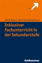 Musenberg, Musenberg, Olive Musenberg, Oliver Musenberg, Riegert, Judit Riegert... - Inklusiver Fachunterricht in der Sekundarstufe