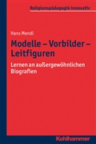 Hans Mendl, Rita Burrichter, Bernhar Grümme, Bernhard Grümme, Hans Mendl, Hans Mendl u a... - Modelle - Vorbilder - Leitfiguren