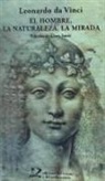 Leonardo da Vinci - El hombre, la naturaleza, la mirada