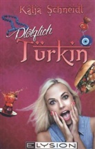 Katja Schneidt - Plötzlich Türkin