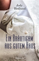 Jody Hedlund - Ein Bräutigam aus gutem Haus