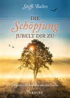 Steffi Baltes - Die Schöpfung jubelt dir zu