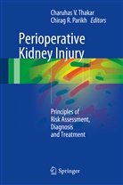 Chirag R. Parikh, R Parikh, R Parikh, Charuhas V. Thakar, Charuha V Thakar, Charuhas V Thakar - Perioperative Kidney Injury