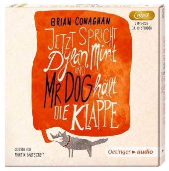 Brian Conaghan, Cornelia Niere, Cornelia Niere, Martin Baltscheit, Michael Kellner, … - Jetzt spricht Dylan Mint, und Mr. Dog hält die Klappe, 2 MP3-CDs Ungekürzte Lesung. Ausgezeichnet mit dem BEO, Deutschen Kinderhörbuchpreises 2015