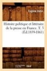 HATIN, Eugene Hatin, Eugène Hatin, Hatin E, HATIN EUGENE - Histoire politique et litteraire