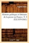 HATIN, Eugene Hatin, Eugène Hatin, Hatin E, HATIN EUGENE - Histoire politique et litteraire