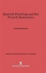 Ilse Hempel Lipschutz - Spanish Painting and the French Romantics