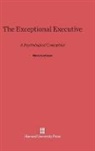 Harry Levinson - The Exceptional Executive