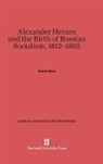 Martin Malia - Alexander Herzen and the Birth of Russian Socialism, 1812-1855