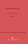 Roger Lane - Policing the City