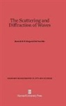 Ronold W. P. King, Tai Tsun Wu - The Scattering and Diffraction of Waves