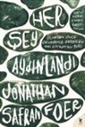 Jonathan Safran Foer - Her Sey Aydinlandi