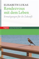 Elisabeth Lukas - Rendezvous mit dem Leben