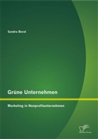 Sandra Borat - Grüne Unternehmen: Marketing in Nonprofitunternehmen