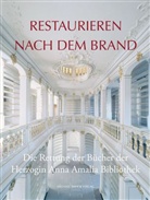 Hähner, Ulrik Hähner, Ulrike Hähner, Klassik Stiftung Weimar u a, Jürge Weber, Jürgen Weber - Restaurieren nach dem Brand