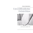 Herold zu Moschdehner - Unveröffentlichte Geisterfotos
