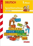 Manfred Hahn - STARK Sprachbetrachtung 1. Klasse - Training Grundschule - Grundwissen, Aufgaben und Lösungen