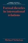 Michael Nicholson, Thomas J. Biersteker, STEVE SMITH - Formal Theories in International Relatio