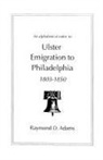 Adams, Matthew Adams, Raymond D. Adams - An Alphabetical Index to Ulster Emigrant