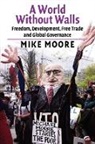 Mike Moore - World Without Walls