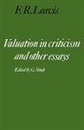 F. R. Leavis, F.r. Leavis, Frank R. Leavis, G. Singh - Valuation in Criticism and Other Essays