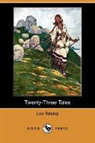 Leo Tolstoy, Leo Nikolayevich Tolstoy - Twenty-Three Tales (Dodo Press)