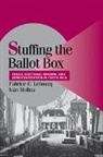 Lehoucq Fabrice E., Fabrice E. Lehoucq, Fabrice E. (Centro De Investigacion Y Doc Lehoucq, Fabrice E. Molina Lehoucq, Ivan Molina - Stuffing the Ballot Box