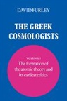 David Furley, David (Princeton University Furley, David J. Furley, Furley David, David Furley - Greek Cosmologists: Volume 1, the Formation of the Atomic Theory and