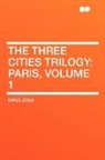 Emile Zola - The Three Cities Trilogy: Paris, Volume
