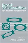 David Colander, David (Middlebury College Colander, David C. Colander, David Colander - Beyond Microfoundations