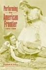 Roger A. Hall, Roger A. (James Madison University Hall, Don B. Wilmeth - Performing the American Frontier, 1870-1906