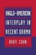 Ruby Cohn, Ruby (University of California Cohn, Cohn Ruby - Anglo-American Interplay in Recent Drama