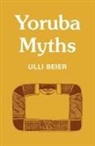 Beier, Ulli Beier, Georgina Beier - Yoruba Myths