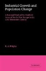 E. A. Wrigley, E. A. (University of Cambridge) Wrigley - Industrial Growth and Population Change